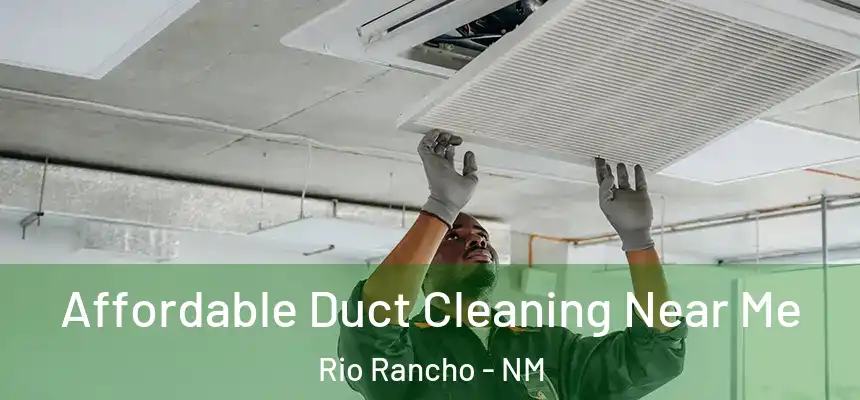 Affordable Duct Cleaning Near Me Rio Rancho - NM
