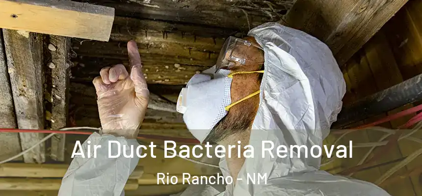 Air Duct Bacteria Removal Rio Rancho - NM