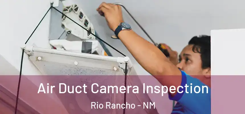 Air Duct Camera Inspection Rio Rancho - NM