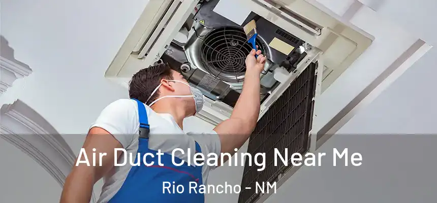 Air Duct Cleaning Near Me Rio Rancho - NM