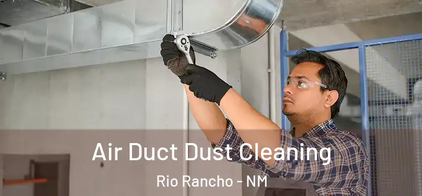  Air Duct Dust Cleaning Rio Rancho - NM