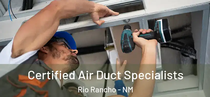 Certified Air Duct Specialists Rio Rancho - NM