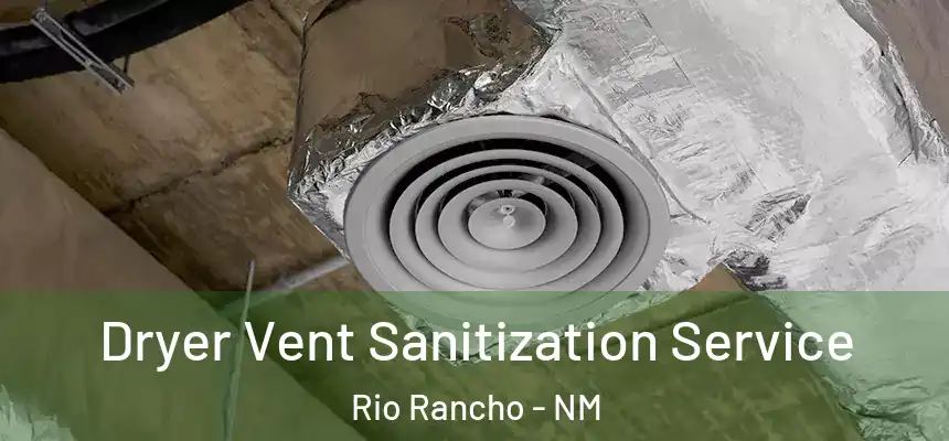  Dryer Vent Sanitization Service Rio Rancho - NM