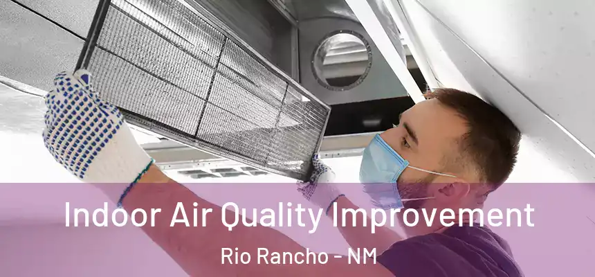 Indoor Air Quality Improvement Rio Rancho - NM