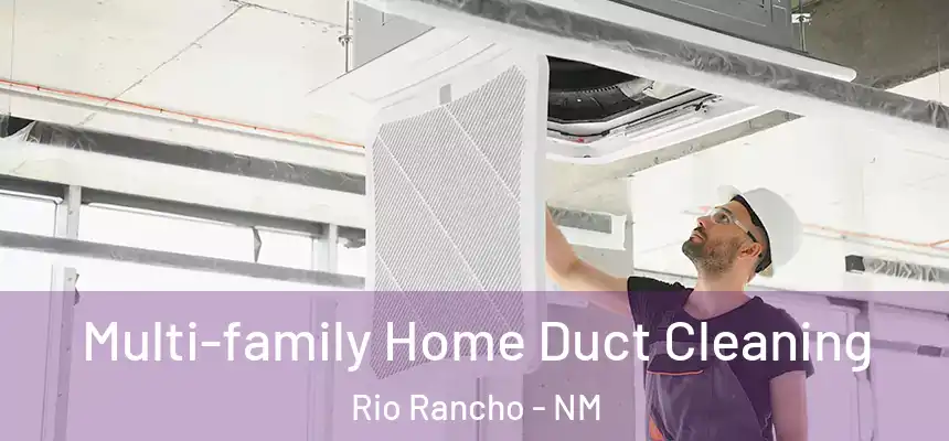  Multi-family Home Duct Cleaning Rio Rancho - NM