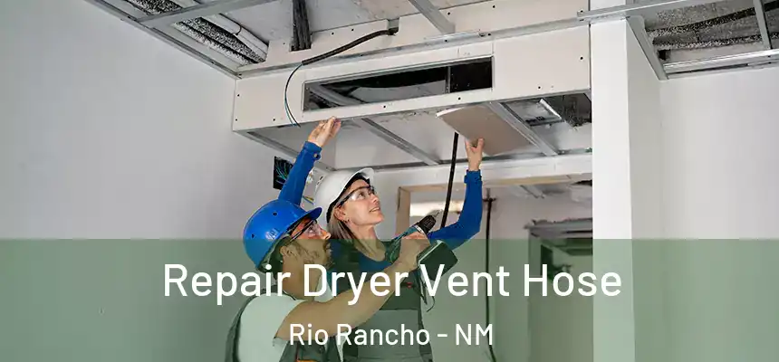 Repair Dryer Vent Hose Rio Rancho - NM