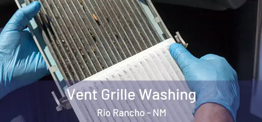 Vent Grille Washing Rio Rancho - NM